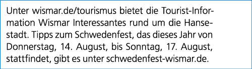 Unter wismar.de/tourismus bietet die Tourist Information Wismar Interessantes rund um die Hansestadt. Tipps zum Schwe...
