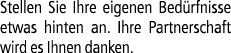 Stellen Sie Ihre eigenen Bed rfnisse etwas hinten an. Ihre Partnerschaft wird es Ihnen danken.