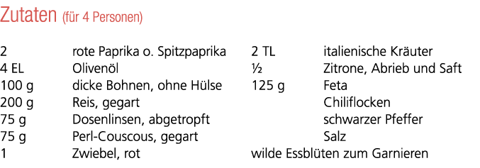 Zutaten (f r 4 Personen) 2 rote Paprika o. Spitzpaprika 4 EL Oliven l 100 g dicke Bohnen, ohne H lse 200 g Reis, gega...