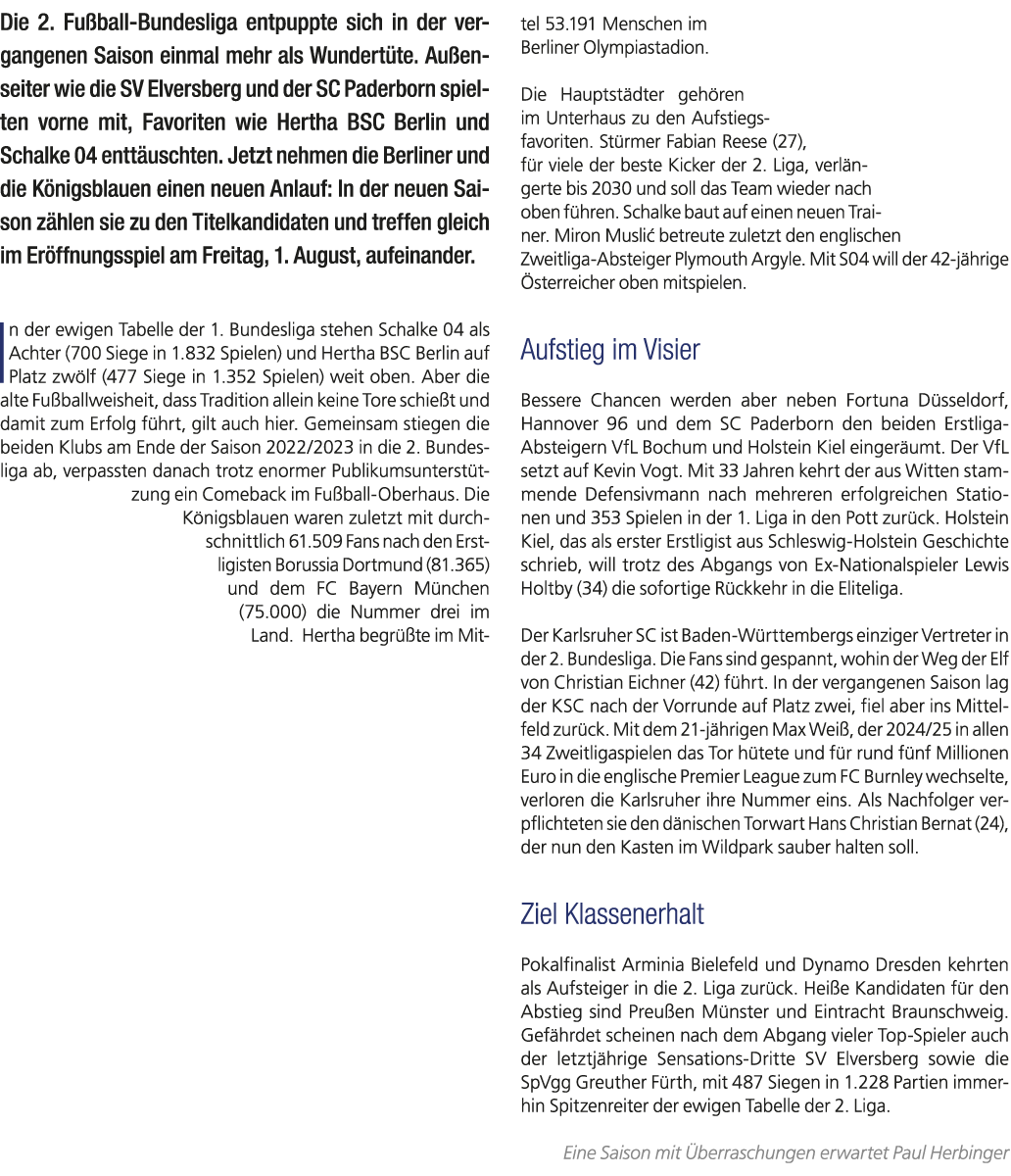 Die 2. Fu ball Bundesliga entpuppte sich in der vergangenen Saison einmal mehr als Wundert te. Au en seiter wie die S...
