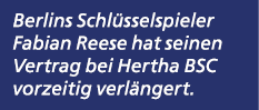 Berlins Schl sselspieler Fabian Reese hat seinen Vertrag bei Hertha BSC vorzeitig verl ngert.