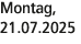 Montag, 21.07.2025