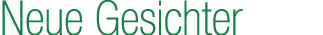 Neue Gesichter