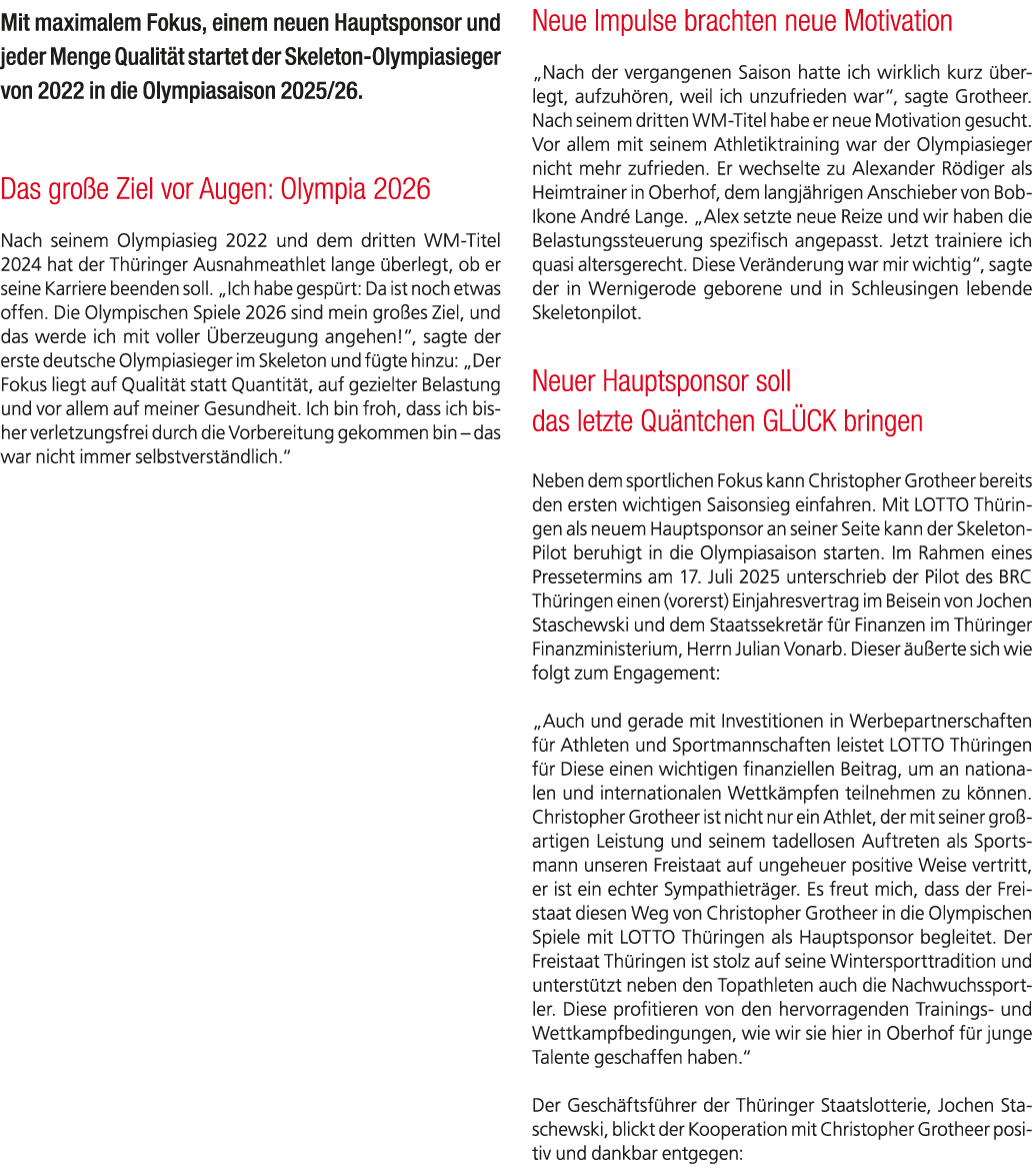 Mit maximalem Fokus, einem neuen Hauptsponsor und jeder Menge Qualit t startet der Skeleton Olympiasieger von 2022 in...