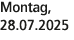 Montag, 28.07.2025