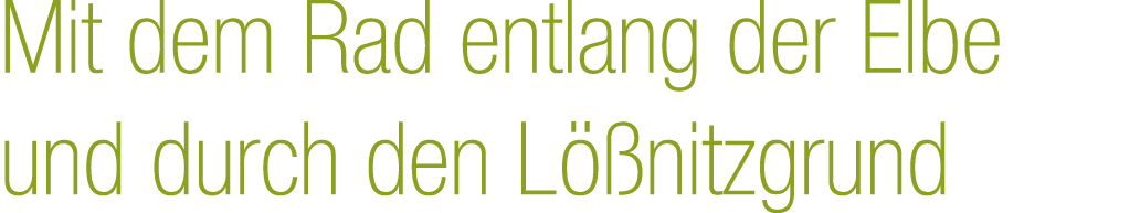 Mit dem Rad entlang der Elbe und durch den L nitzgrund