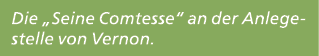 Die „Seine Comtesse“ an der Anlegestelle von Vernon.