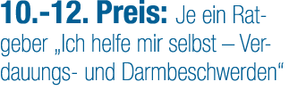 10. 12. Preis: Je ein Rat­geber „Ich helfe mir selbst – Verdauungs und Darmbeschwerden“