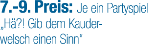 7. 9. Preis: Je ein Partyspiel „H ?! Gib dem Kauder­welsch einen Sinn“