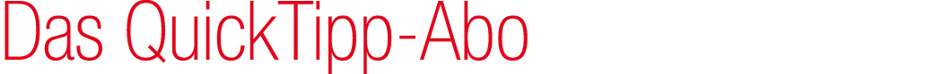 Das QuickTipp Abo