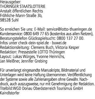 Herausgeber: TH RINGER STAATSLOTTERIE Anstalt ffentlichen Rechts Fr hliche Mann Stra e 3b, 98528 Suhl So erreichen S...