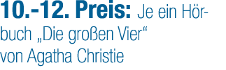 10. 12. Preis: Je ein H rbuch „Die gro en Vier“ von Agatha Christie