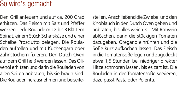 So wird‘s gemacht Den Grill anfeuern und auf ca. 200 Grad erhitzen. Das Fleisch mit Salz und Pfeffer w rzen. Jede Rou...