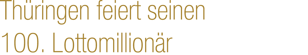 Th ringen feiert seinen 100. Lottomillion r
