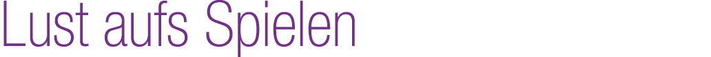 Lust aufs Spielen
