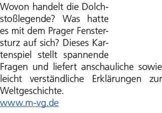 Wovon handelt die Dolchsto legende? Was hatte es mit dem Prager Fenstersturz auf sich? Dieses Kartenspiel stellt span...