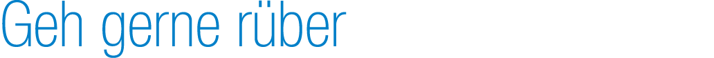 Geh gerne r ber 