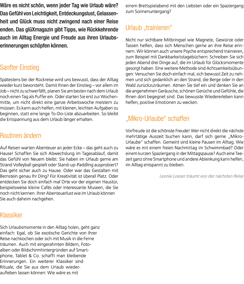 W re es nicht sch n, wenn jeder Tag wie Urlaub w re? Das Gef hl von Leichtigkeit, Entdeckungslust, Gelassenheit und G...