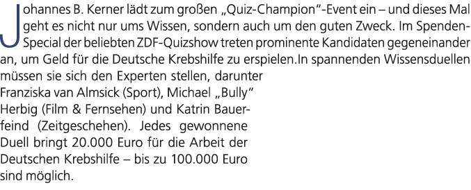 Johannes B. Kerner l dt zum gro en „Quiz Champion“ Event ein – und dieses Mal geht es nicht nur ums Wissen, sondern a...