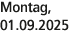 Montag, 01.09.2025