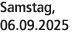 Samstag, 06.09.2025
