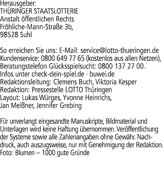 Herausgeber: TH RINGER STAATSLOTTERIE Anstalt ffentlichen Rechts Fr hliche Mann Stra e 3b, 98528 Suhl So erreichen S...