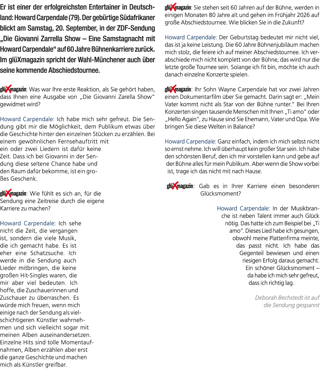 Er ist einer der erfolgreichsten Entertainer in Deutschland: Howard Carpendale (79). Der geb rtige S dafrikaner blick...