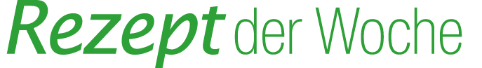Rezept der Woche