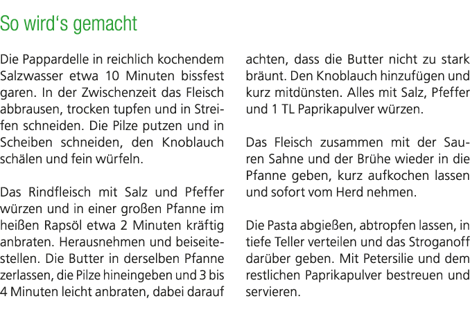 So wird‘s gemacht Die Pappardelle in reichlich kochendem Salzwasser etwa 10 Minuten bissfest garen. In der Zwischenze...
