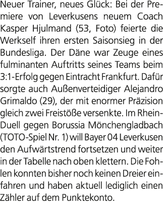 Neuer Trainer, neues Gl ck: Bei der Premiere von Leverkusens neuem Coach Kasper Hjulmand (53, Foto) feierte die Werks...