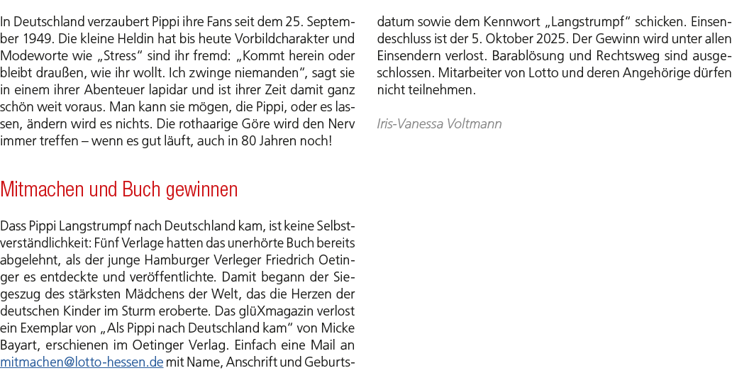 In Deutschland verzaubert Pippi ihre Fans seit dem 25. September 1949. Die kleine Heldin hat bis heute Vorbildcharakt...