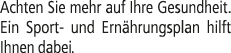 Achten Sie mehr auf Ihre Gesundheit. Ein Sport und Ern hrungsplan hilft Ihnen dabei.
