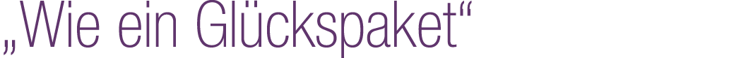 „Wie ein Gl ckspaket“
