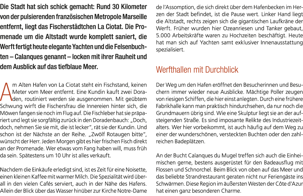 Die Stadt hat sich schick gemacht: Rund 30 Kilometer von der pulsierenden franz sischen Metropole Marseille entfernt,...