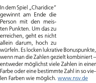 In dem Spiel „­Charidice“ gewinnt am Ende die Person mit den meisten Punkten. Um das zu erreichen, geht es nicht alle...