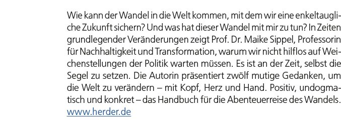 Wie kann der Wandel in die Welt kommen, mit dem wir eine enkeltaugliche Zukunft sichern? Und was hat dieser Wandel mi...