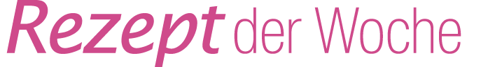 Rezept der Woche