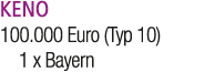 KENO 100.000 Euro (Typ 10) 1 x Bayern 