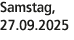Samstag, 27.09.2025