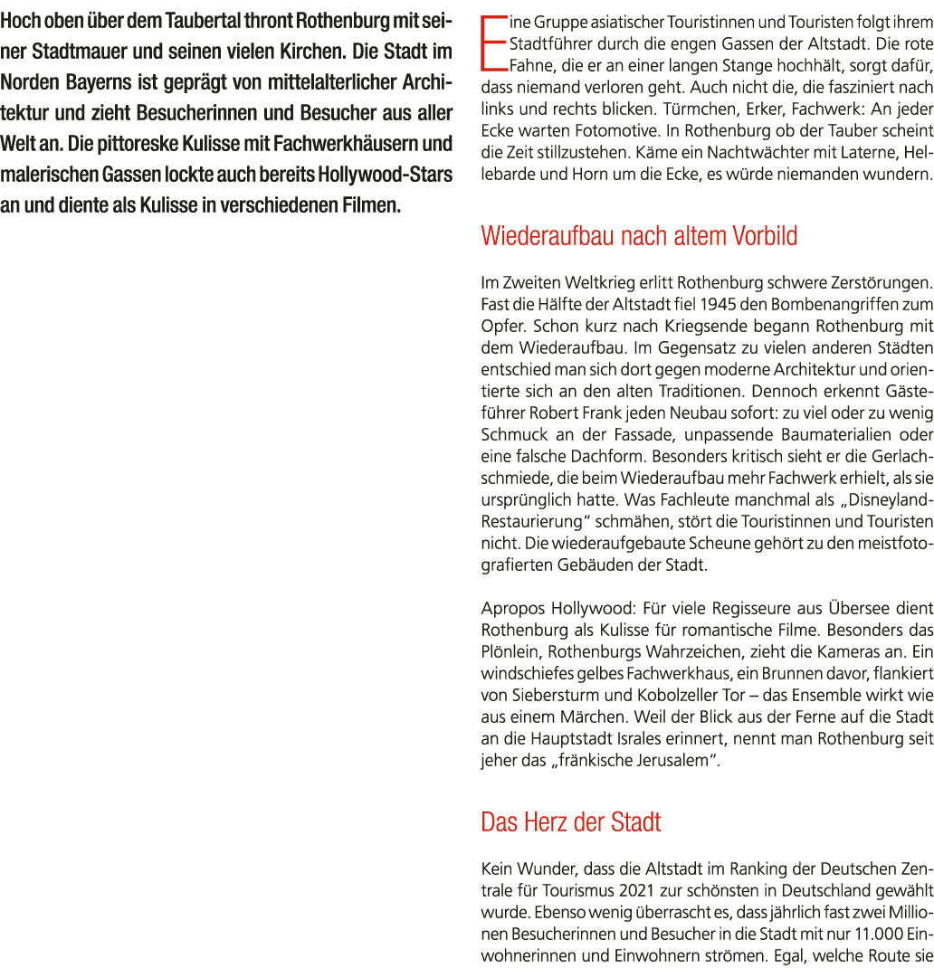 Hoch oben ber dem Taubertal thront Rothenburg mit seiner Stadtmauer und seinen vielen Kirchen. Die Stadt im Norden B...