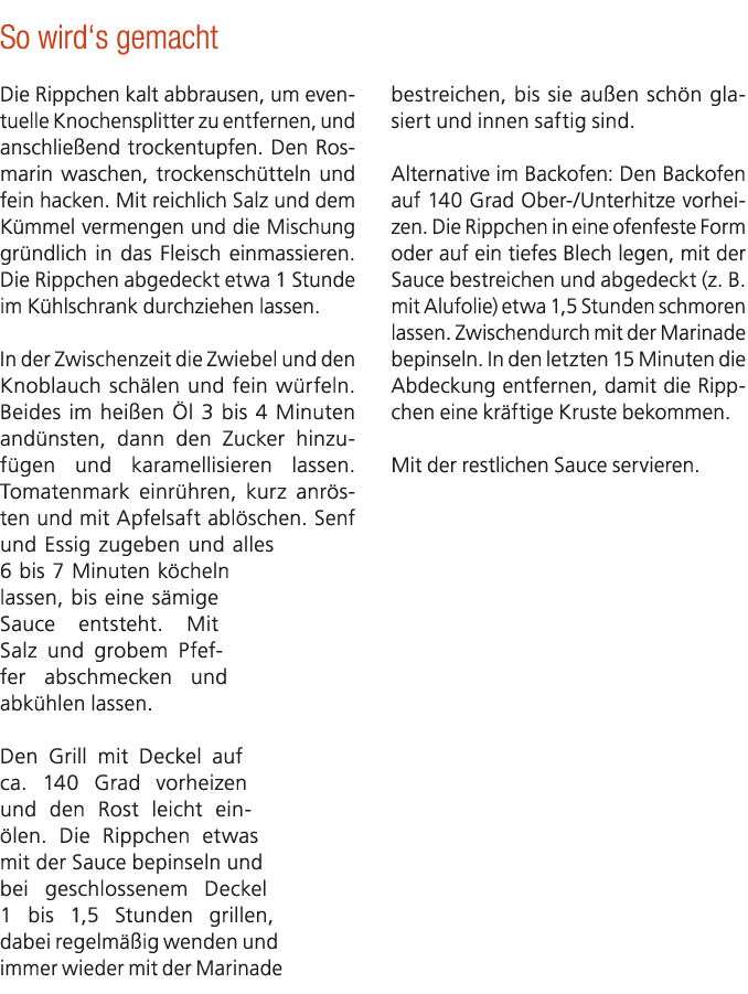 So wird‘s gemacht Die Rippchen kalt abbrausen, um eventuelle Knochensplitter zu entfernen, und anschlie end trockentu...