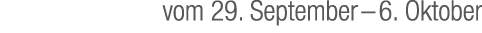 vom 29. September – 6. Oktober
