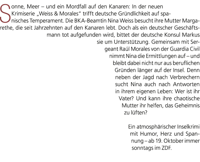 Sonne, Meer – und ein Mordfall auf den Kanaren: In der neuen Krimiserie „Weiss & Morales“ trifft deutsche Gr ndlichke...