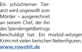 Ein sch chterner Tierarzt wird ungewollt zum M rder – ausgerechnet an seinem Chef, der ihn des Spendengeldbetrugs bes...