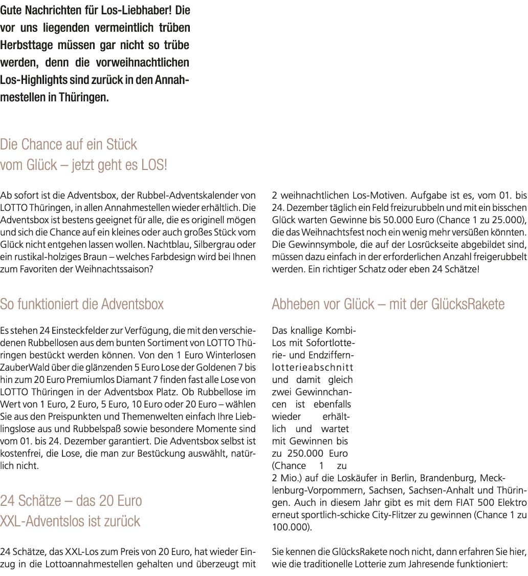 Gute Nachrichten f r Los Liebhaber! Die vor uns liegenden vermeintlich tr ben Herbsttage m ssen gar nicht so tr be we...