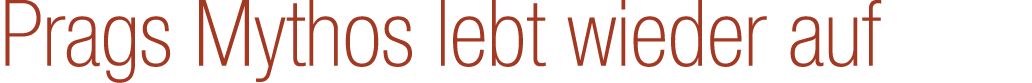 Prags Mythos lebt wieder auf