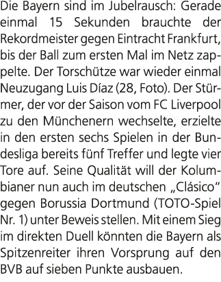 Die Bayern sind im Jubelrausch: Gerade einmal 15 Sekunden brauchte der Rekordmeister gegen Eintracht Frankfurt, bis d...