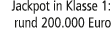 Jackpot in Klasse 1: rund 200.000 Euro