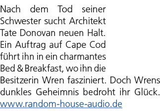 Nach dem Tod seiner Schwester sucht Architekt Tate Donovan neuen Halt. Ein Auftrag auf Cape Cod f hrt ihn in ein char...