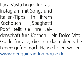 Luca Vasta begeistert auf Instagram mit Songs und Italien Tipps. In ihrem Kochbuch „Spaghetti Pop“ teilt sie ihre Lei...